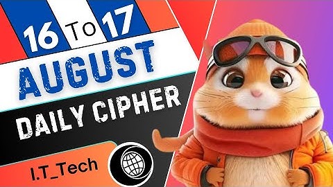 Hamster Kombat Daily Cipher 16 to 17 August | Cipher Code Today