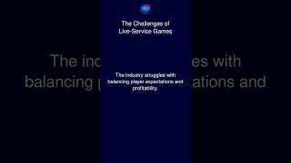 The Challenges of Live-Service Games