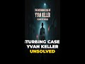 The Chilling Case of Yvan Keller: A True Crime Mystery #Shorts