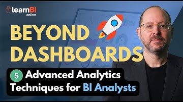 5 ADVANCED ANALYTICS TECHNIQUES For BI Analysts - Going Beyond Dashboards!