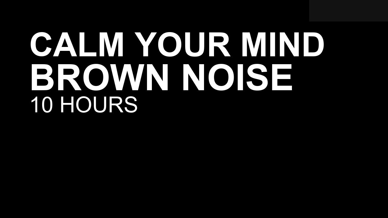10H BROWN Noise | Sleep, Focus & Study