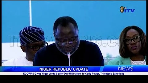 ECOWAS gives Niger Junta 7-day ultimatum to cede Power, threatens sanctions