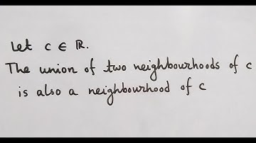 Union of two neighbourhoods of a point c is a neighbourhood of that point c in real analysis