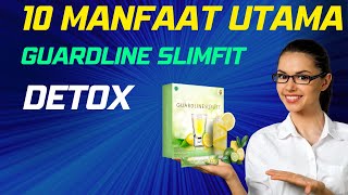 10 Manfaat Utama Guardline Slimfit Detox