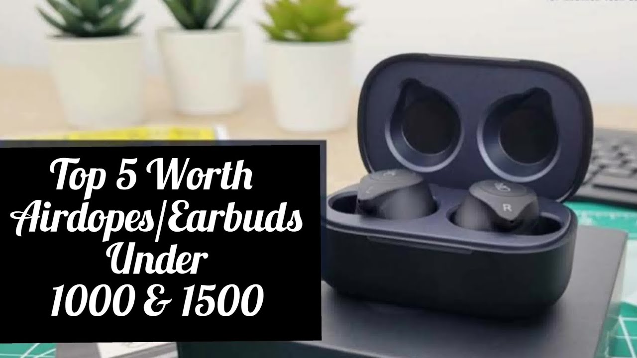 Top 5 Best TWS/Airdopes/Earbuds Under 1000 & 1500 (2022) ⚡️Worst to