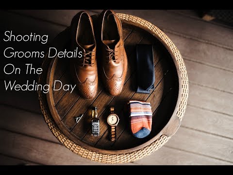 How to Photograph Groom's Details on the Wedding Day.