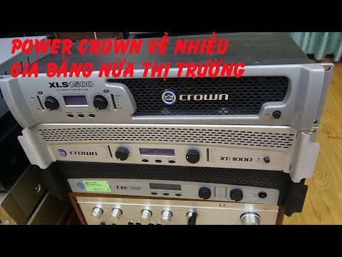 Video cục đẩy MỸ CROWN XTI 1000,CDI1000,XLS1500 VỀ NHIỀU GIÁ... - youtube