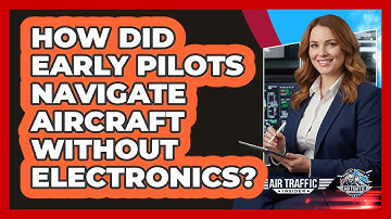 How Did Early Pilots Navigate Aircraft Without Electronics? - Air Traffic Insider