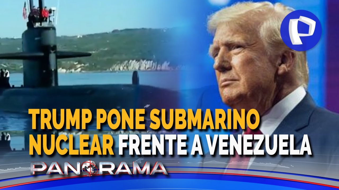 Trump pone submarino de propulsión nuclear frente a Venezuela: Maduro recluta milicias en Caracas