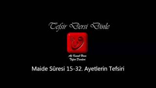 Ali Küçük - Maide Sûresi 15-32. Ayetler Tefsiri / MP3 - Ses