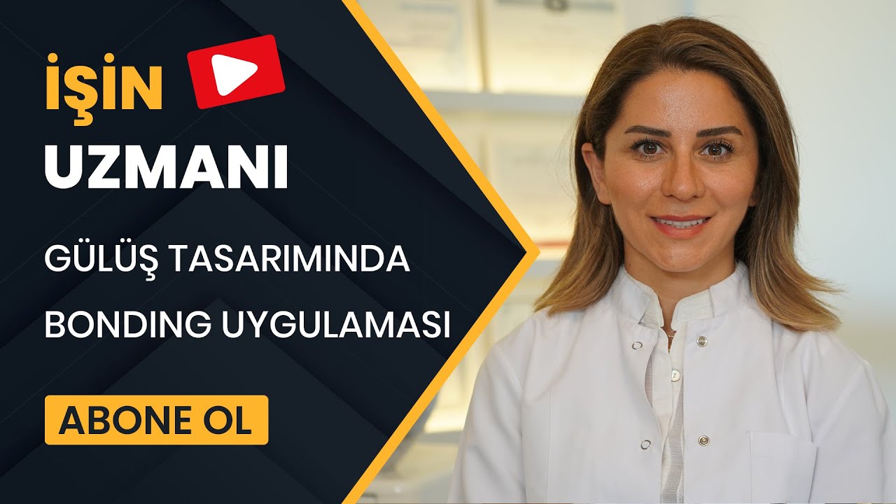 İŞİN UZMANI// GÜLÜŞ TASARIMINDA BONDING UYGULAMASI// DR. DAMLA ZENAR- DİŞ HEKİMİ