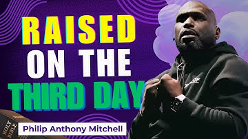 A Powerful Prophecy: Raised on the Third Day - Matthew 17:22–23 | Philip Anthony Mitchell