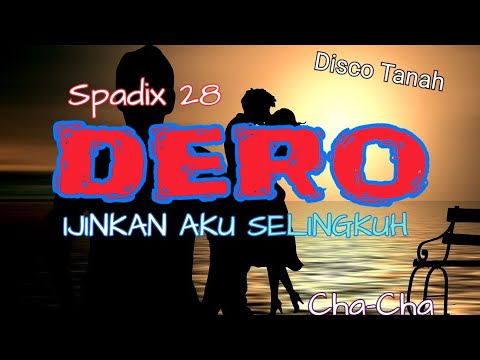 DERO (spesial) - IJINKAN AKU SELINGKUH 😂😂😂 Cha-Cha Disco Tanah - Spadix 28™