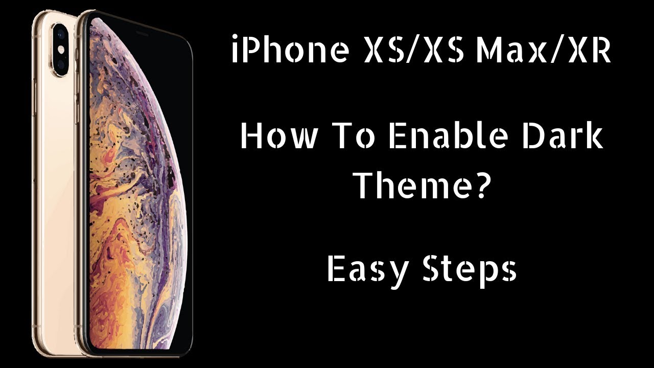 iPhone Xs/Xs Max/XR: How To Enable Dark Theme - YouTube