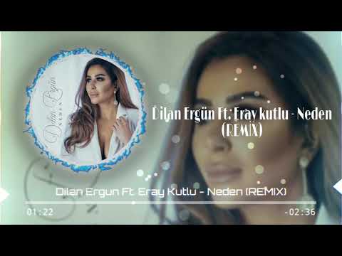 Dilan Ergün - Neden (Eray Kutlu Remix) ♪