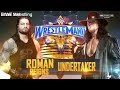 Roman Reigns Vs The Undertaker Full Match Highlight 2018 With Entrance - HD - WWE Wrestlemania 33 Roman Reigns Vs The Undertaker Full Match Highlight 2018 With Entrance - HD - WWE Wrestlemania 33
