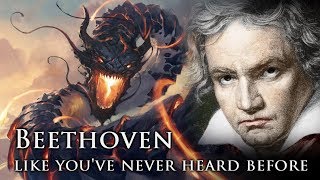 Beethoven Like Youve Never Heard Before