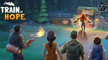 Train of Hope: Survival Game First Gameplay Walkthrough | Android / iOS