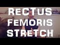 Rectus Femoris Stretch to Fix your Knee Pain and Bubble Butt