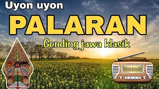 Uyon uyon PALARAN • Gending jawa klasik • Pengantar tidur dan Jampi sayah makaryo