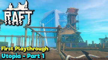 Utopia - Part 1 - Raft Gameplay - First Playthrough