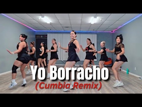 Yo Borracho (Cumbia Remix) Cardio Dance Fitness