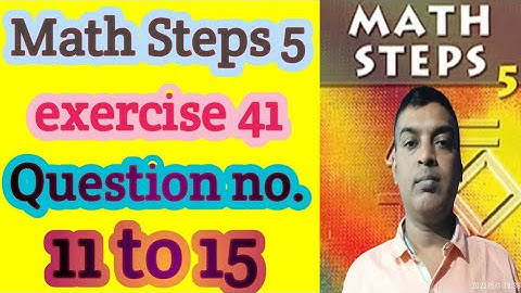 Math Steps 5 exercise 41 question no (11to15)June 2025