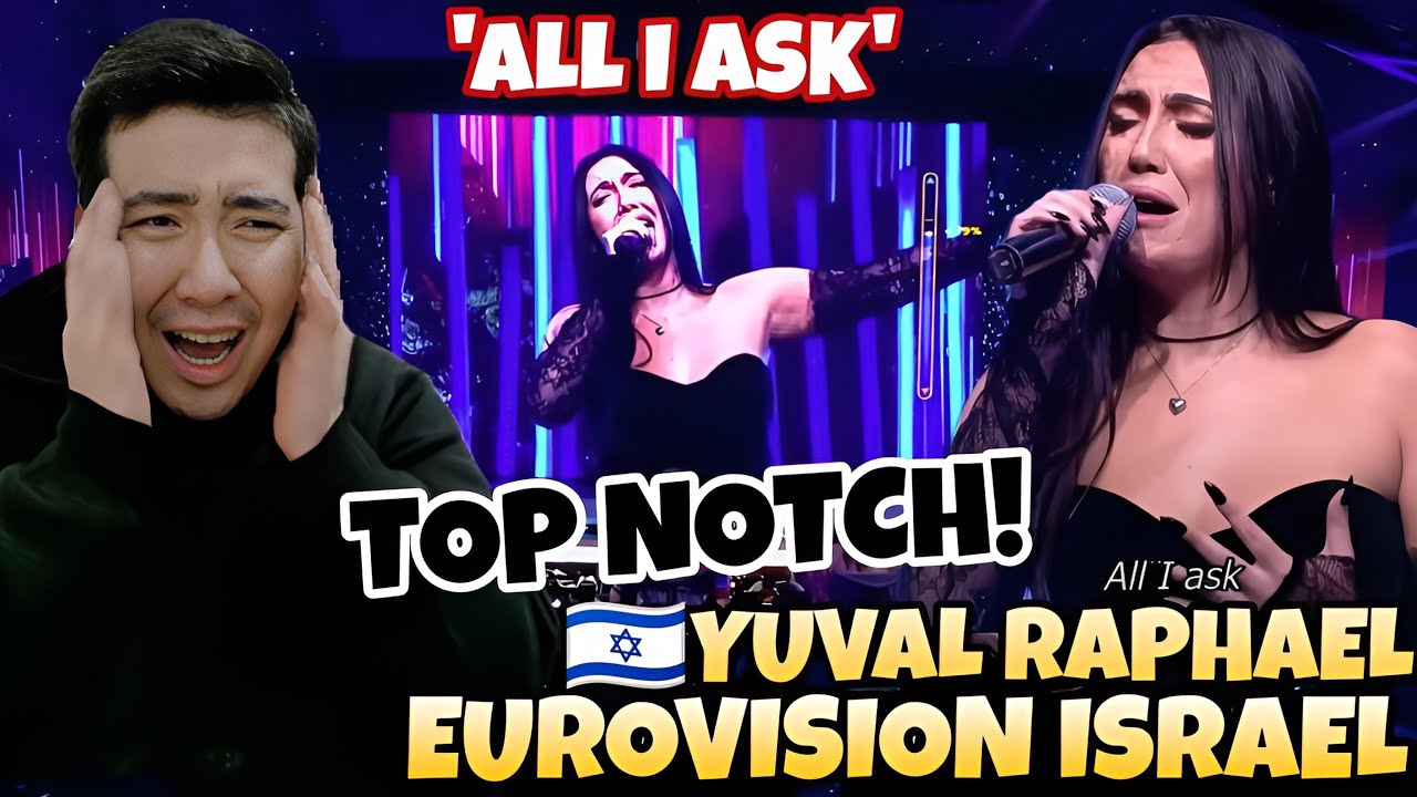 🇮🇱  Yuval Raphael  -All I Ask by Adele | Eurovision 2025 Israel | REACTION