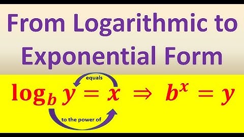 Converting from Logarithmic to Exponential form