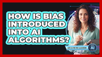 How Is Bias Introduced Into AI Algorithms?