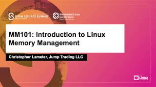 MM101: Introduction to Linux Memory Management - Christopher Lameter, Jump Trading LLC