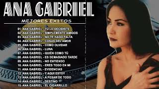 ANA GABRIEL SUS MAS HERMOSA CANCIONES (30 GRANDES EXITOS)