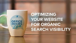 Optimizing Your Website For Organic Search - Home Office Hours