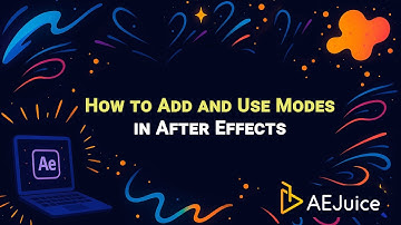 How to Add and Use Modes in After Effects – AEJuice Tutorials
