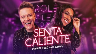 Michel Teló - Senta Caliente Part Mc Danny- Rolê Aleatório Clipe Oficial