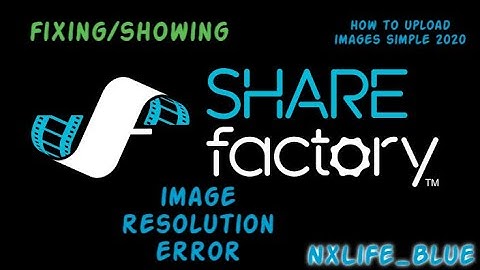 Simple fast way to fix/upload images (error) to ShareFactory