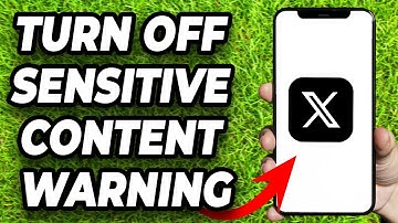 How To Turn Off Sensitive Content Warning On X/twitter  - Full Guide