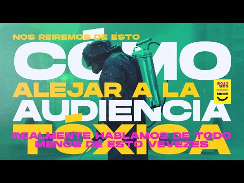 Como alejar a la audiencia tóxica?  | #NRDE243