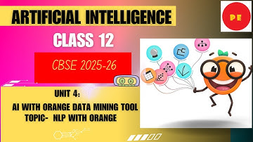 UNIT 4: AI with Orange Data Mining Tool || CLASS-12 ||AI 843 | CBSE 2025-26 ||Part-3 NLP with Orange
