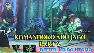 Lakon komandoko adu jago part 2//seni janger defitri krido utomo_live sb,6 tanjung krajan spth ban