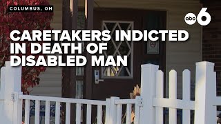Three caretakers indicted following death of 51-year-old at developmental disability care facility