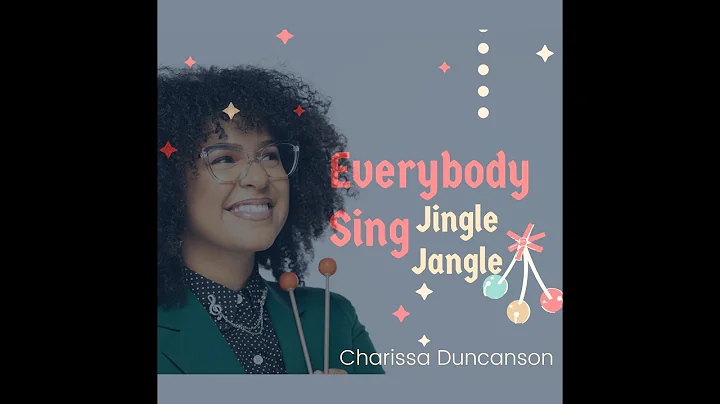 Everybody Sing (Jingle Jangle)  by Charissa Duncan...