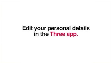 Manage your account on the go | Three App; Update your personal details (How to) | Three
