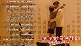 Lagu Nostalgia Waktu Sekolah - Lagu Lawas Tahun 2000an Penuh Kenangan Terpopuler [Lagu Hits Terbaik]