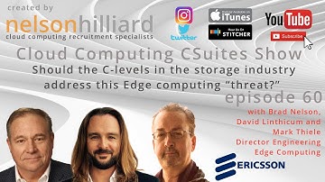 Ep 60 C-Suites Show Featuring Mark Thiele #CloudComputing Nelson Hilliard with David Linthicum