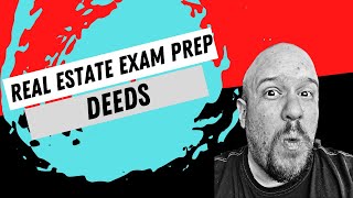 Real estate exam prep - Deeds, and title transfer