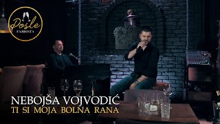 Nebojsa Vojvodic - Ti si moja bolna rana - (Posle Fajronta | Cross 2020)