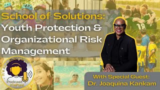 Youth Protection & Risk Management with School Of Solutions | It's ALL Education! #itsalleducation