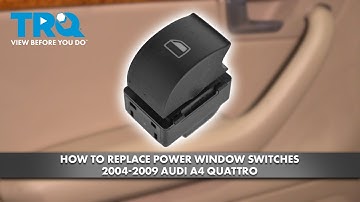 How to Replace Power Window Switches 2004-2009 Audi A4 Quattro