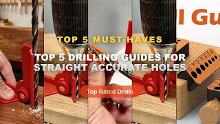 Amazing Top 5 Drilling Guides For Straight Accurate Holes You Need To See - Drill Guide For 4/5/6/7/